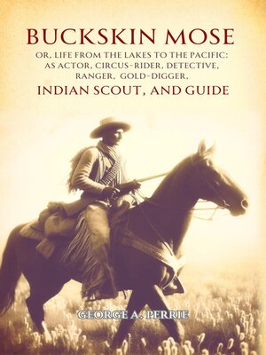 cover image of Buckskin Mose,  Or, Life from the Lakes to the Pacific